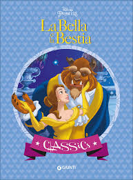 Siempre será igual siempre sin pensar siempre existirá como la verdad de que el sol saldrá. Classics La Bella E La Bestia Giunti Scuola Store