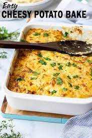 Easy Cheesy Potato Bake Recipe Cheesy Potatoes Easy Recipes Cheesy Potatoes