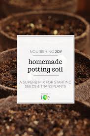 How To Make Homemade Potting Soil Nourishing Joy
