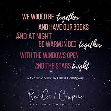 Render Compose on Twitter: "Ernest Hemingway: "We would be together and have our books and at night be warm in bed together with our windows open and the stars bright." #amwriting #valentinesday #