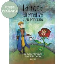 Libros relacionados con el principito. Libro La Rosa Alternativa Y Su Principito De Autor None