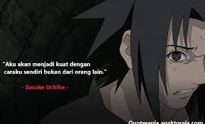 Kata kata bijak ini sangat banyak sekali manfaatnya, mulai dari memotivasi, memberi semangat untuk bangkit. Kata Kata Mutiara Bijak Sasuke Uchiha