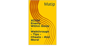 Xcom is a random game. Xcom Enemy Within Guide Walkthrough Tips Cheats And More Kindle Edition By Matip Humor Entertainment Kindle Ebooks Amazon Com