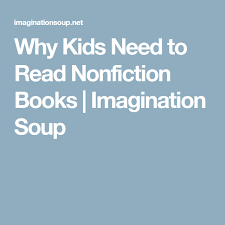 Why Kids Need To Read Nonfiction Books Nonfiction Books Nonfiction Reading Books Quotes