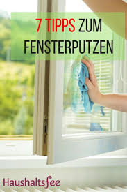 Fenster Putzen Endlich Streifenfrei Haushaltsfee Org Fenster Putzen Tipps Fenster Putzen Fenster Streifenfrei Putzen