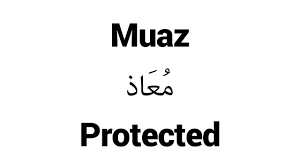 Muaz Islamic Name Meaning Baby Names For Muslims