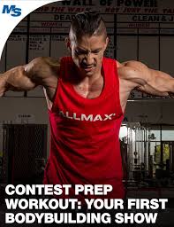 Contest Prep Workout Preparing For Your First Bodybuilding Show Contest Prep Bodybuilding Bodybuilding Program