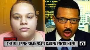 The Bullpen: Shaneda's Karen Encounter And Fallout