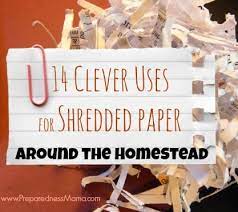 You can also add that shredded paper to your home compost pile or use it for mulch in the garden. 14 Clever Uses For Shredded Paper Around The Homestead