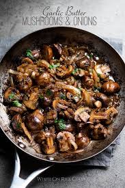 Garlic Butter Mushrooms With Caramlized Onions White On Rice Couple Recipe Garlic Mushrooms Recipes Mushroom Recipes Healthy Recipes