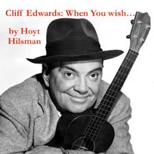 Cliff Edwards: When You Wish... by Parson's Nose Radio Theater