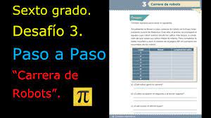 Quinto grado matematicas matematicas matematicas proyecto 1 proyecto 2 proyecto 3 1.1 resolver problemas que impliquen. Sexto Grado Desafio 3 Explicado Paso A Paso Carrera De Robots Youtube