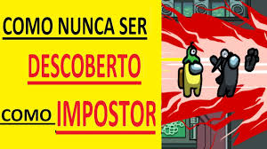 Como Nunca Ser Descoberto Sendo Impostor Youtube