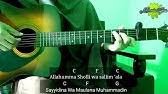 Ya fatah iftahk lanaa baabaq wa ja'alna minjumlatin akh babaq ya allahu lana bi sa'adah wa khatiwa.wa. Chord Gitar Allahuma Soli Wasalim Ala Sayidina Wamaulana Muhamadin As Sa Adah Aajang Youtube