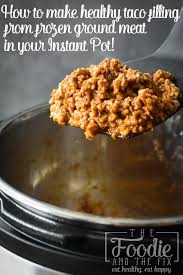 Defrosted ground tirkey instatpot / 30 instant pot ground beef recipes simply happy foodie : How To Make Healthy Instant Pot Turkey Taco Meat From Frozen 21 Day Fix The Foodie And The Fix