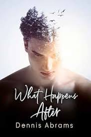 Amazon.com: What Happens After: 9781644055700: Abrams, Dennis: Books