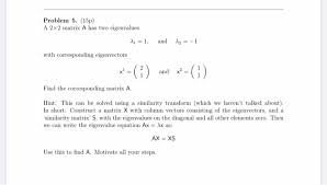What are the eigenvalues of a matrix? Problem 5 15p A 2x2 Matrix A Has Two Eigenvalues X Chegg Com