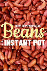Power Soaking Red Kidney Beans In The Instant Pot Recipe Instant Pot Recipes Instant Pot Recipes With Kidney Beans