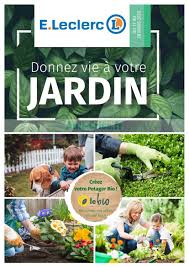 Catalogue Leclerc Du 17 Au 28 Mars 2020 Jardin Catalogues Promos Bons Plans Economisez Anti Crise Fr