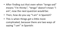 Como verbo transitivo do, unido a muchos nombres, expresa actividades, como to do the gardening, to do the ironing y to do the shopping. How To Say I Am In Spanish