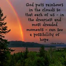 Rainbows And Hope Rainbow Quote Rainbow Promise Maya Angelou Quotes