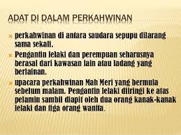 Proses upacara perkawinan adat istiadat minangkabau dapat dibuat menjadi suatu urutan sebagai berikut awal dari sebuah perkawinan jika menjadi urusan keluarga, bermula dari penjajakan. Adat Dan Kepercayaan Orang Asli