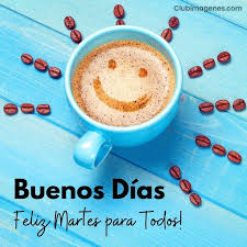 Feliz Martes: Sonrisas y Café para Desearte un Buen Día