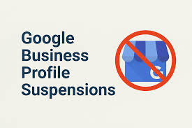How to Fix Suspended Business Profiles on Google in 2025