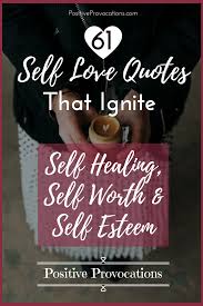 It is the common fiber of life, the flame that heats our soul, energizes our spirit, and supplies passion to our lives. ~ elisabeth kubler ross other than the love of god; 61 Self Love Quotes That Ignite Self Healing Self Worth And Self Esteem Positive Provocations