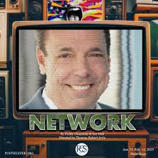 Countdown to the Regional Premiere of Network! “I'm as mad as hell, and I'm  not going to take this anymore!”