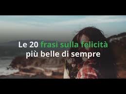 Il personaggio interpretato da aldo baglio annuncia in apertura la sua morte e nonostante ciò si dichiara felice. Frasi Sulla Felicita Le Piu Belle Da Dedicare Con Immagini E Video Passione Mamma