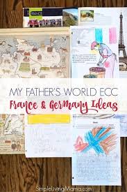 Unit Study Ideas For France And Germany Mfw Ecc Simple Living Mama My Father S World Study Unit Teaching History