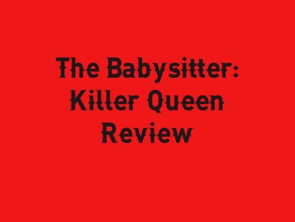 The Babysitter: Killer Queen' Not Worth Your Time – The Telescope