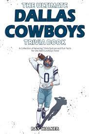 Apr 10, 2021 · 100 dallas cowboys trivia for the true fans. The Ultimate Dallas Cowboys Trivia Book A Collection Of Amazing Trivia Quizzes And Fun Facts For Die Hard Cowboys Fans Walker Ray 9781953563019 Amazon Com Books