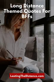 Maybe you would like to learn more about one of these? 101 Long Distance Friendship Quotes To Send Your Bff