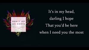 Don T Let Me Down Feat Daya The Chainsmokers The Chainmokers Don T Let Me Down Audio Ft Daya Lyrics Don T Let Me Down Let It Be Lyrics