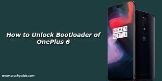 How to unlock oneplus 6 bootloader? How To Unlock Bootloader Of Oneplus 6