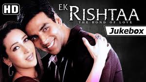 Ek Rishtaa The Bond Of Love 2001 Songs Hd Amitabh Bachchan Akshay Kumar Karisma Kapoor Youtube