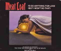Meat Loaf I D Do Anything For Love But I Won T Do That Reviews Album Of The Year I dye my hair a diffrent color every month. meat loaf i d do anything for love