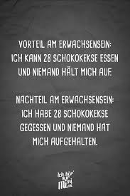 Visual Statements Vorteil Am Erwachsensein Ich Kann 28 Schokokekse Essen Und Niemand Halt Mich Auf Nachte Sarkastische Spruche Witzige Spruche Coole Spruche