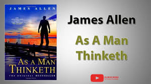 As a man thinketh by james allen. As A Man Thinketh James Allen Full Audiobook Youtube