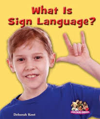 What Is Sign Language? book by Deborah Kent
