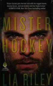 Mister hockey : Riley, Lia, author : Free Download, Borrow, and Streaming :  Internet Archive