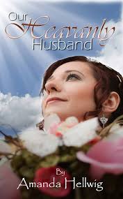 Amazon.com: Our Heavenly Husband eBook : Amanda Hellwig: Kindle Store