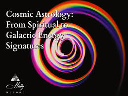 Cosmic Astrology From Spiritual To Galactic Energy