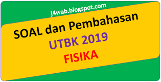 View soal utbk fisika 2019 (www.l4bfisika.web.id).pdf from fisikia 1 at sman 96 jakarta. Soal Asli Utbk 2019 Fisika Dan Pembahasan J4wab