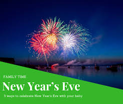New Year S Eve With A Baby 3 Ways To Celebrate Family Time Years New Years Eve