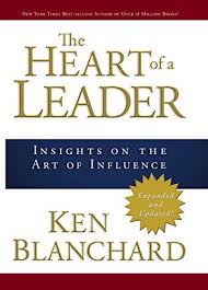 The Heart Of A Leader 9781434766632 Ken Blanchard Free Christian Ebooks Ken Blanchard Leadership Books Christian Ebooks