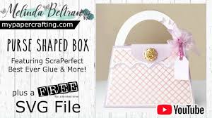 Find & download free graphic resources for svg free. How To Purse Box Free Svg Crafty Melinda Scraperfect Best Ever Glue Cricut Maker Project Youtube