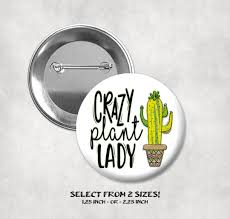 Crazy Plant Lady Gardening Gift Garden Mom Plant Lover Button Pin Flair  Magnet